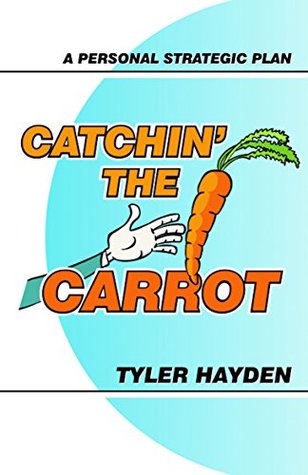 Catchin' The Carrot: A Personal Strategic Plan: A simple Career Development and Personal Planning Tool for Adults (Summer Lovin' - Team Building Activity Beach Read Box Set)
