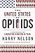 The United States of Opioids: A Prescription For Liberating A Nation In Pain