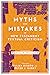 Myths and Mistakes in New T...