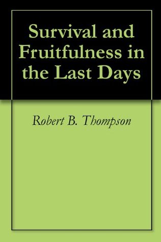 Survival and Fruitfulness in the Last Days