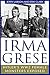 Irma Grese: Hitler's WW2 Female Monsters Exposed (World World Two History)