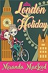 London Holiday by Miranda MacLeod