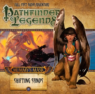 Pathfinder Legends: The Mummy's Mask: Shifting Sands (Pathfinder Legends, #2.3)