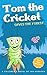Tom the Cricket Saves the Forest by Ian Kopacka