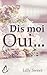 Dis-moi oui by Lilly Sweet
