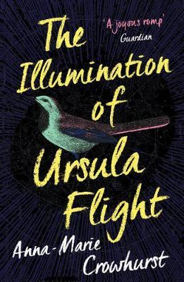 The Illumination Of Ursula Flight By Anna Marie Crowhurst The Illumination Of Ursula Flight By Anna Marie Crowhurst