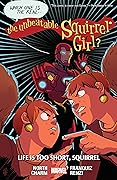 The Unbeatable Squirrel Girl, Vol. 10: Life is Too Short, Squirrel
