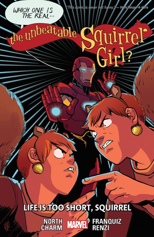 The Unbeatable Squirrel Girl, Vol. 10: Life is Too Short, Squirrel (Paperback)