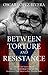 Between Torture and Restist...
