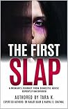 The First Slap: A Woman's Journey From Domestic Abuse - Expertly Uncovered