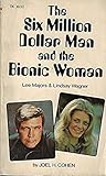 The Six Million Dollar Man and the Bionic Woman