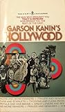 Garson Kanin's Hollywood: Stars and Starlets, Tycoons and Flesh-Peddlers, Moviemakers and Moneymakers, Frauds and Geniuses, Hopefuls and Has-Beens, Great Lovers and Sex Symbols