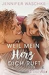 Weil mein Herz dich ruft by Jennifer Waschke