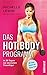 Das Hot-Body-Programm: In 28 Tagen zur absoluten Traumfigur - Mit einem Vorwort von Sophia Thiel (German Edition)