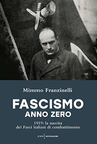 Salvato in 9 liste dei desideri Fascismo anno zero. 1919: la nascita dei Fasci italiani di combattimento