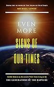 Even More Signs of Our Times: MORE Biblical Reasons Why This Could Be the Generation of the Rapture