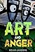 Art and Anger