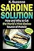 Sardine Solution: How and Why to Eat the World's Most Badass Source of Protein