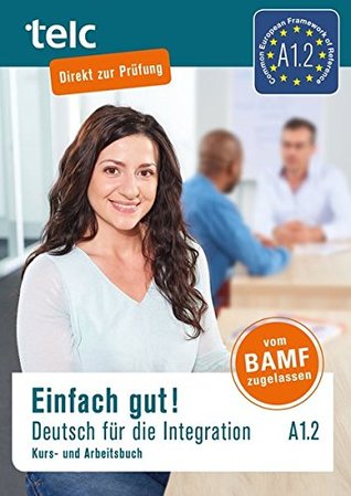 Einfach gut! Deutsch für die Integration A1.2. Kurs- und Arbeitsbuch (Paperback)