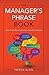 The Manager's Phrase Book: 3,000+ Powerful Phrases That Put You In Command In Any Situation