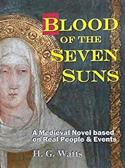 Blood of the Seven Suns: A Medieval Novel Based on Real People & Events