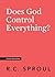 Does God Control Everything? (Crucial Questions)