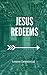 Jesus Redeems: Lenten Devot...