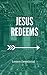Jesus Redeems by Doug Serven