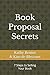 Book Proposal Secrets: 7 St...