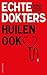 Echte dokters huilen ook (Dutch Edition)
