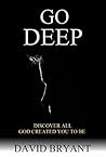 Go Deep: Discover All God Created You to Be