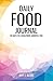 Daily Food Journal: 30 Days...