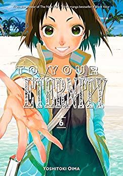 To Your Eternity, Vol. 6 (To Your Eternity, #6)