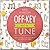 Off-Key and In Tune