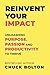 Reinvent Your Impact by Chuck Bolton