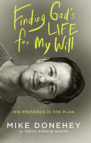 Finding God S Life For My Will His Presence Is The Plan By Mike Donehey 10th ave north i have this hope elevate prescott arizona 2016. his presence is the plan by mike donehey