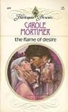 The Flame of Desire by Carole Mortimer The Flame of Desire by Carole Mortimer