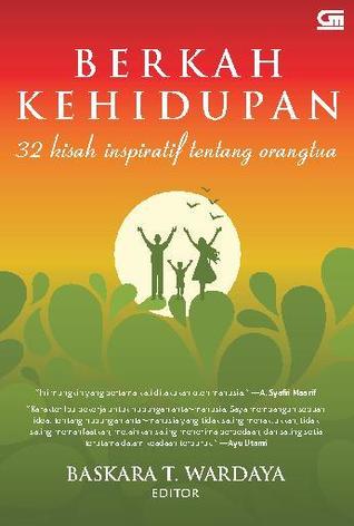 Berkah Kehidupan: 32 Kisah Inspiratif para Orang Tua