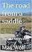 The road from a saddle: The...