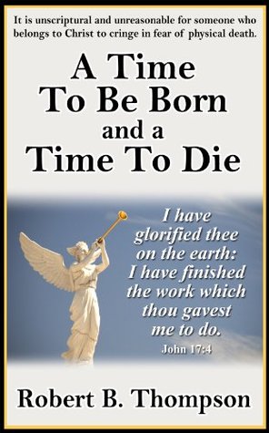 A Time to be Born and a Time to Die