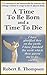 A Time to be Born and a Time to Die by Robert B. Thompson