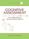 Cognitive Assessment: An Introduction to the Rule Space Method