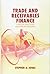 Trade and Receivables Finance: A Practical Guide to Risk Evaluation and Structuring