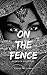 On The Fence: A teen memoir...