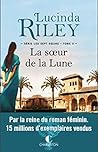 La Sœur de la Lune by Lucinda Riley La Sœur de la Lune by Lucinda Riley
