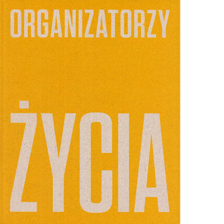ORGANIZATORZY ŻYCIA. DE STIJL, POLSKA AWANGARDA I DESIGN