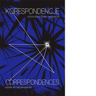 Korespondencje. Sztuka nowoczesna i uniwersalizm