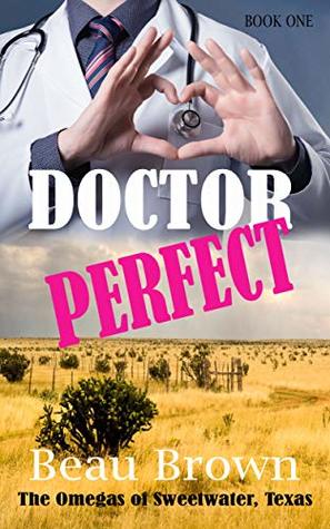Doctor Perfect (The Omegas of Sweet Water, Texas, #4)