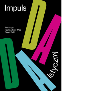 IMPULS DADAISTYCZNY W POLSKIEJ SZTUCE I LITERATURZE DWUDZIESTOWIECZNEJ