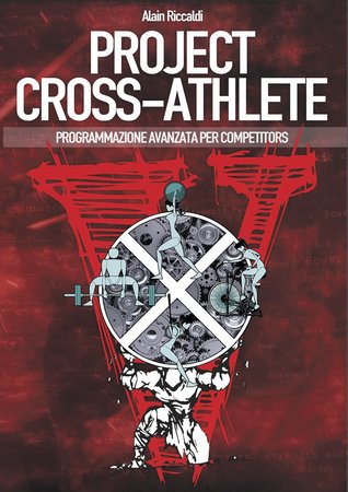 Project cross-athlete. Programmazione avanzata per competitor by Alain Riccaldi book cover
